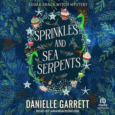 "Sprinkles and Sea Serpents" by Danielle Garrett
