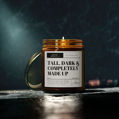 Tall, Dark & Completely Made Up - Unscented Candle - Gift for Romance Readers