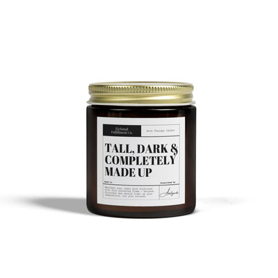 Tall, Dark & Completely Made Up - Unscented Candle - Gift for Romance Readers