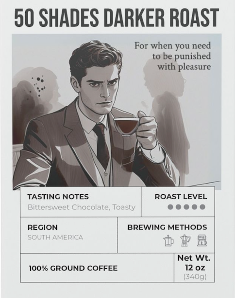 50 Shades Darker Roast